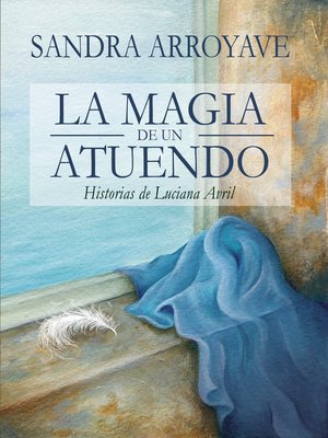 cover image of La Magia de un Atuendo: Historias de Luciana Avril
